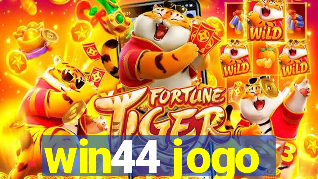 win44 jogo